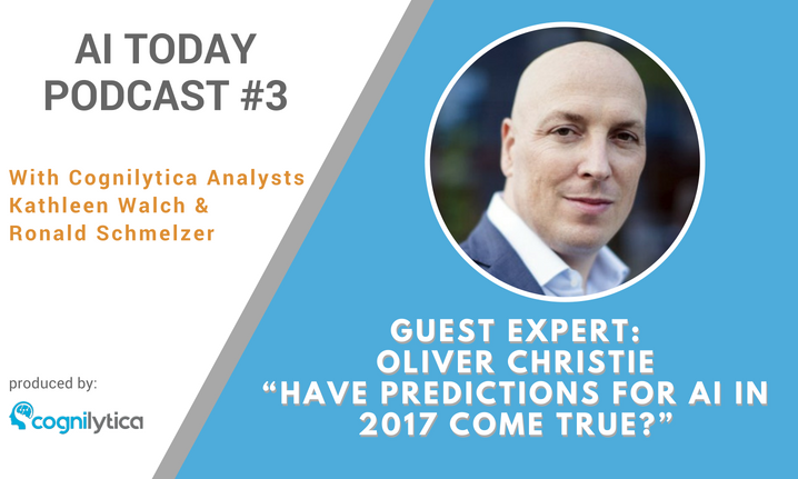 Podcast #3_ Guest Expert_ Oliver Christie “Have predictions for AI in 2017 Come True_”