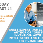 AI Today Podcast #004 – Guest Expert: James Barrat author of “Our Final Invention: Artificial Intelligence and the End of the Human Era”.