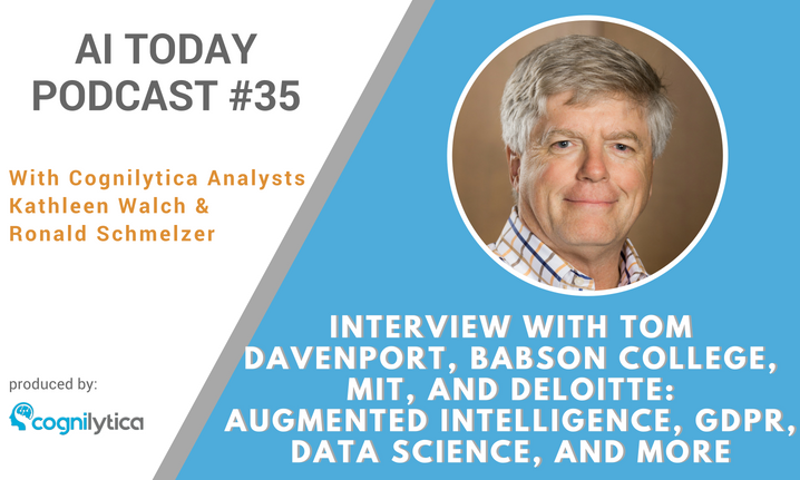 Podcast #35_ Interview with Tom Davenport, Babson College, MIT, and Deloitte_ Augmented Intelligence, GDPR, Data Science, and More