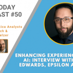 AI Today Podcast #050: Enhancing Experiences with AI – Interview with Tom Edwards, Epsilon Agency