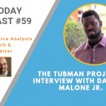 AI Today Podcast #59: The Tubman Project – Interview with Darrell Malone Jr.