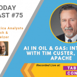 AI Today Podcast #75: AI in Oil & Gas: Interview with Tim Custer – Apache