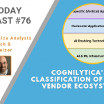 AI Today Podcast #76: Cognilytica’s Classification of the AI Vendor Ecosystem