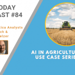 AI Today Podcast #84: AI in Agriculture — Use Case Series