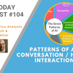 AI Today Podcast #104: Patterns of AI – Conversation / Human Interaction