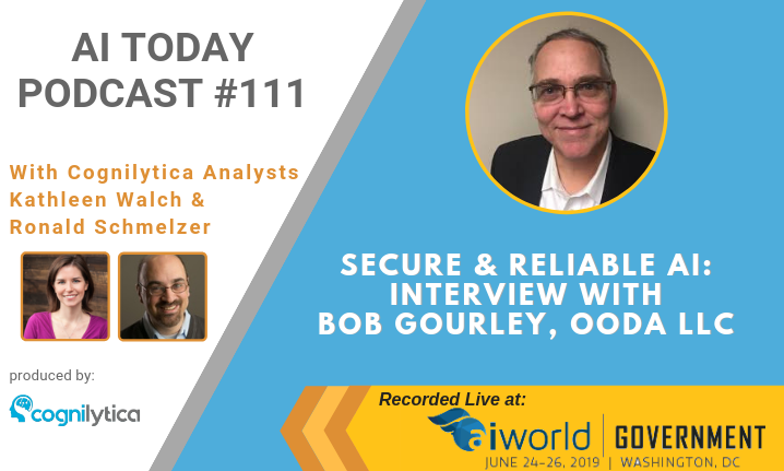 Podcast #110_ Secure & Reliable AI, Interview with Bob Gourley, OODA LLC(1)