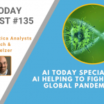 AI Today Podcast #135: Special Episode on How AI is Helping to Fight the Global Pandemic