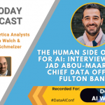 AI Today Podcast: The Human Side of Data for AI, interview with Jad Abou Maarouf, Chief Data Officer