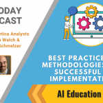 AI Today Podcast: AI Education Series: Best Practices & Methodologies for Successful AI Implementation