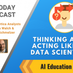 AI Today podcast: AI Education Series: Thinking and Acting Like a Data Scientist