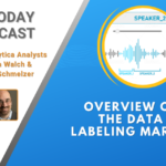 AI Today Podcast: An Overview of the Data Labeling Market