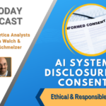 AI Today Podcast: Ethical & Responsible AI Series: Disclosure & Consent