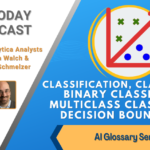 AI Today Podcast: AI Glossary Series – Classification & Classifier, Binary Classifier, Multiclass Classifier, Decision Boundary