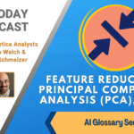 AI Today Podcast: AI Glossary Series – Feature Reduction, Principal Component Analysis (PCA), and t-SNE