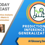 AI Today Podcast: AI Glossary Series – Prediction, Inference, and Generalization