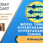 AI Today Podcast: AI Glossary Series – Model Tuning and Hyperparameter