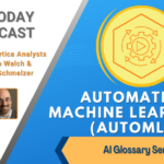 AI Today Podcast: AI Glossary Series – Automated Machine Learning (AutoML)