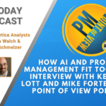 AI Today Podcast: How AI and Project Management Fit Together: Interview with Kendall Lott and Mike Fortezza, PM Point of View Podcast