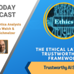 AI Today Podcast: Trustworthy AI Series: Ethical AI