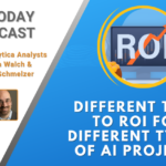 AI Today Podcast: Different Time to ROI for Different Types of AI Projects