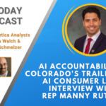 AI Accountability & Colorado’s Trailblazing AI Consumer Law: Interview with Rep Manny Rutinel [AI Today Podcast]