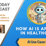 AI Use Case Series: AI in Healthcare [AI Today Podcast]