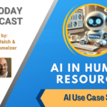 AI Use Case Series: AI in Human Resources [AI Today Podcast]