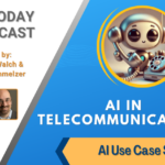 AI Use Case Series: AI in Telecommunications [AI Today Podcast]
