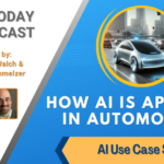 AI Use Case Series: AI in Automotive [AI Today Podcast]