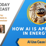 AI Use Case Series: AI in Energy [AI Today Podcast]